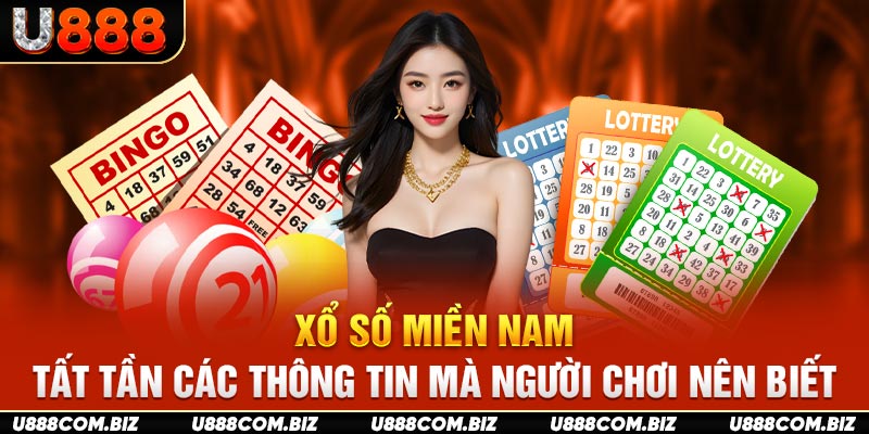 Xổ Số Miền Nam: Tất Tần Các Thông Tin Mà Người Chơi Nên Biết